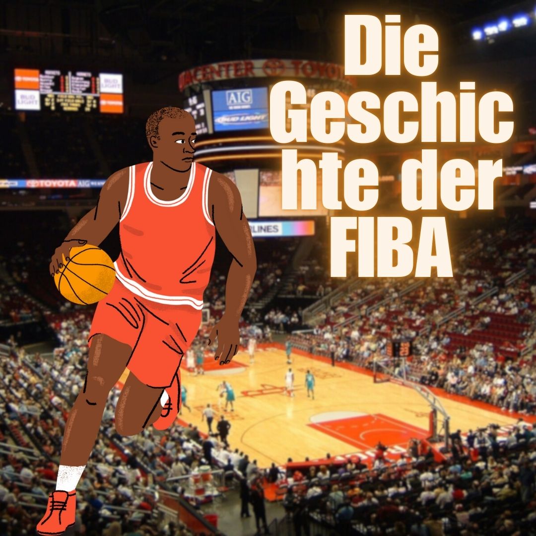 Die Geschichte der FIBA